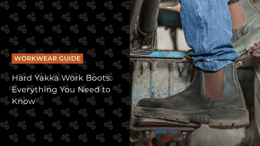 Hard Yakka Work Boots: Everything You Need to Know