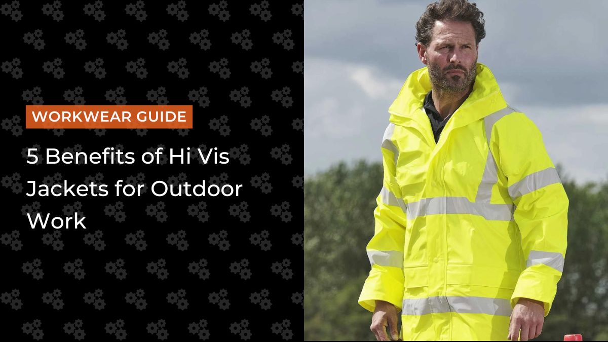 5 Benefits of Hi Vis Jackets for Outdoor Work