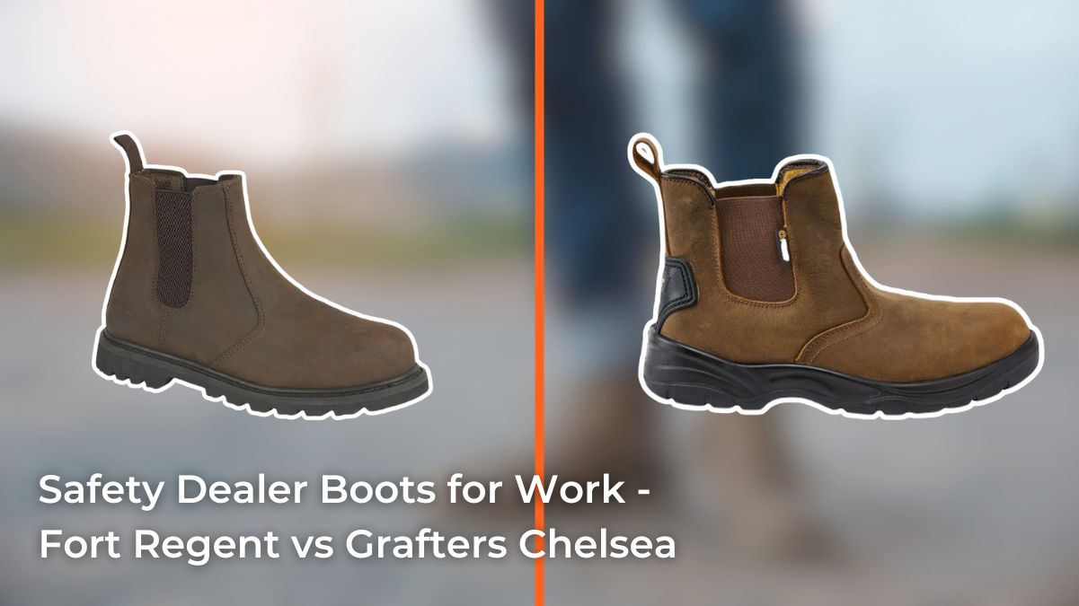 Safety Dealer Boots for Work - Fort Regent vs Grafters Chelsea