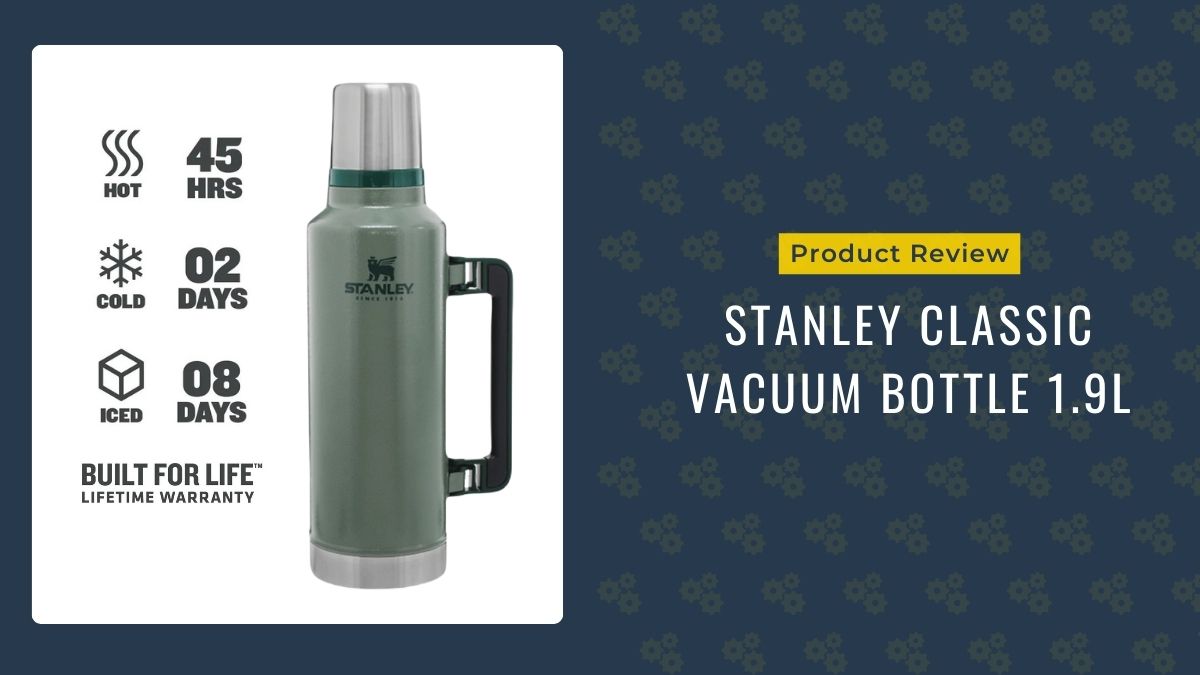 Stanley Classic Vacuum Bottle 1.9L Review
