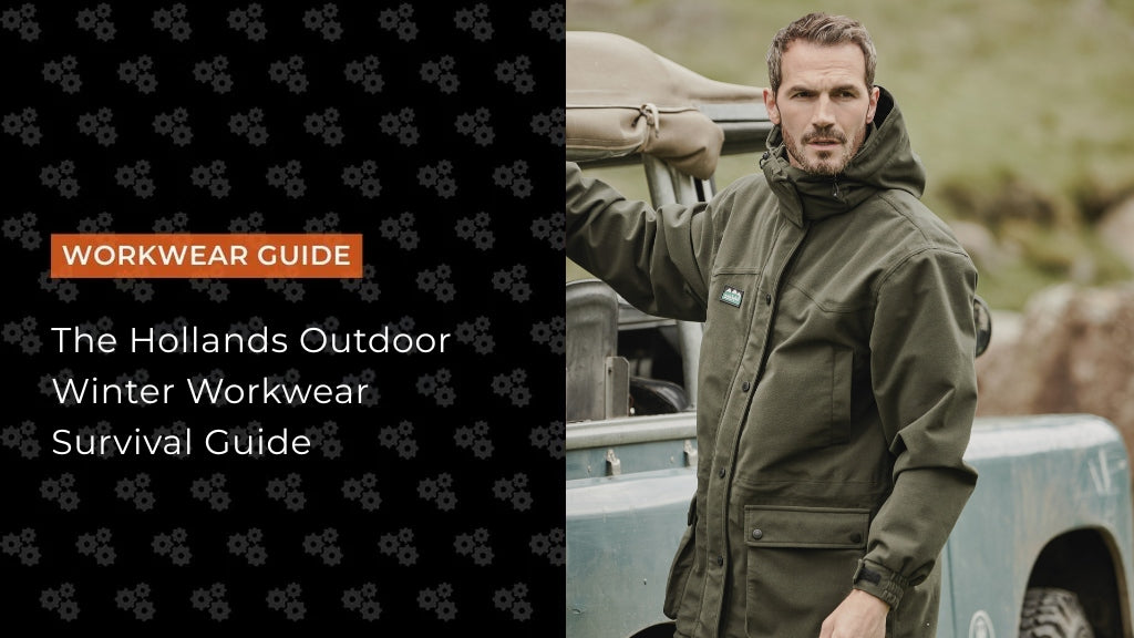 The Hollands Outdoor Winter Workwear Survival Guide