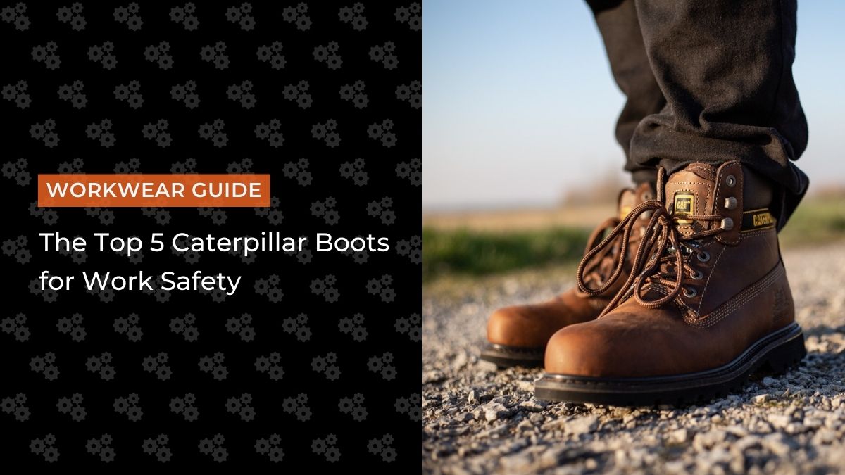 The Top 5 Caterpillar Boots for Work Safety