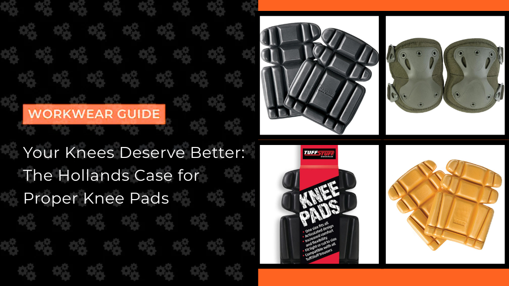 Your Knees Deserve Better: The Hollands Case for Proper Knee Pads